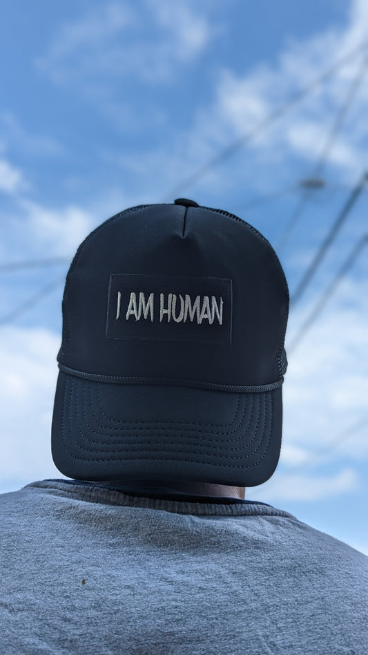 I Am Human Trucker Hat